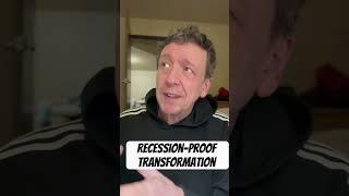 Recession-proof Transformation