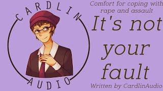 ASMR Voice: It's not your fault. [M4F] [Comfort for coping with rape and sexual assault]