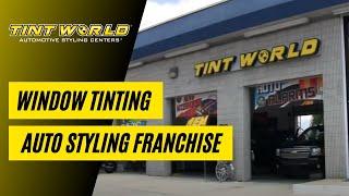 Window Tinting & Auto Styling Business Franchise - Tint World Business Opportunity