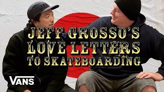 Grosso Forever: Loveletter To Japan | Skate | VANS