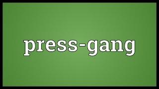 Press-gang Meaning