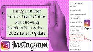 How to Fix / Solve Instagram Post You’ve Liked Option Not Showing – Latest Update I I Gi tube