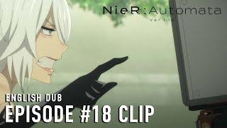 NieR:Automata Ver1.1a  |  Episode #18 Clip (English dub)