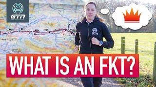 Can We Break A Fastest Known Time? | What Is An FKT?