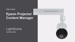 Epson LightScene Projector | Introduction to the Content Management Software