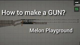 How to make GUN in ( Melon Playground )