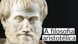 A filosofia aristotélica