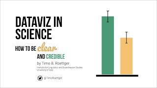 Dataviz in Science - How to be Clear & Credible