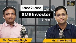 Secret of SME Stock Investing !! #Face2Face (Trailer) | Sandeep Singh | Vivek Bajaj