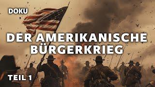 Der Amerikanische Bürgerkrieg - Teil 1 (GESCHICHTE, Sklaverei USA, Krieg Doku), Amerika Doku)