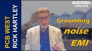 Rick Hartley on How Grounding Controls Noise and EMI in a PCB | Sierra Circuits