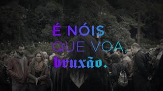 É Nóis que Voa, Bruxão!