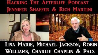 Hacking the Afterlife wJennifer Shaffer, Lisa Marie, Michael Jackson, Robin Williams,Charlie Chaplin
