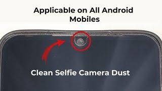 How to clean Dust in Selfie Camera || Aay Zee Hacks