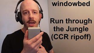 windowbed - Run through the Jungle