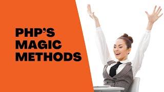 PHP's Magic Methods