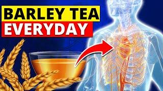 What Drinking Barley Tea Everyday Does to Your Body