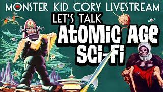 Let's Talk Atomic-Age Sci-Fi! Monster Kid Cory Livestream