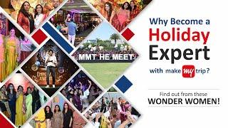 Why become a Holiday Expert with Makemytrip?