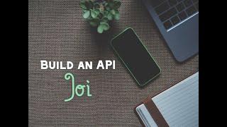 How to Build an API: Input Validation with Joi