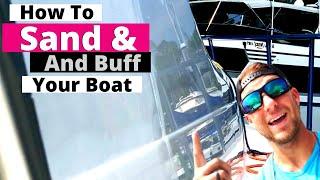 How to Sand and Buff Your Boat | Boat Detailing Tips | Revival Marine Care