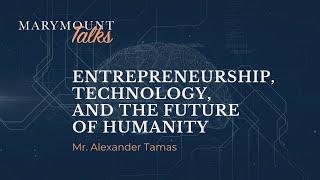 Entrepreneurship, Technology,  And The Future Of Humanity