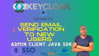 How to Send Email Verification to New Users in Quarkus with Keycloak SDK Admin Client