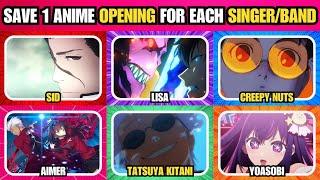 SAVE ONE ANIME OPENING  | Singers/Bands Edition | Save One Opening For Each Singer/Band