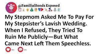 My Stepmom Asked Me To Pay For My Stepsister’s Lavish Wedding. When I Refused, They Tried To Ruin...