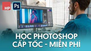 Tự học Photoshop cấp tốc trong 2 giờ 30 phút | chỉnh sửa ảnh, cắt ghép ảnh và thiết kế poster banner