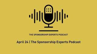 April 24 I The Sponsorship Experts Podcast