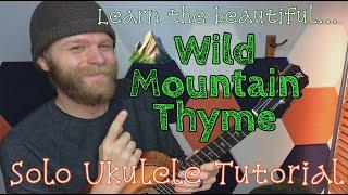 Wild Mountain Thyme: Easy & Elegant Solo Ukulele Fingerstlye