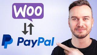 How to Connect PayPal with WooCommerce - Step by Step