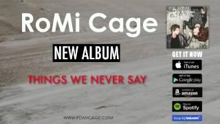 RoMi Cage - Who We Really Are (from Things We Never Say)