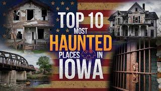 Top 10 Most Haunted Places in Iowa – Unsolved Mysteries & Ghost Stories