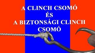 A clinch csomó és a biztonsági clinch csomó