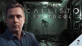 The CALLISTO PROTOCOL | ОДНАЖДЫ НА КАЛЛИСТО | #2