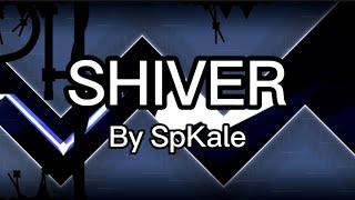 [10⭐️] | Easy Demon - Shiver by SpKale (100%) | Geometry Dash