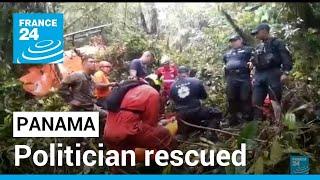 Panama politician rescued: Presidential hopeful posts SOS video on social media • FRANCE 24