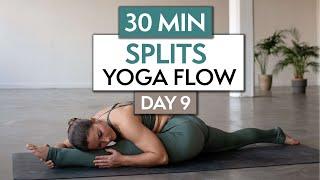 30 MIN SPLITS YOGA FLOW | 30 Day Yoga Challenge | DAY 9