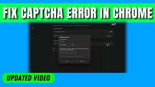 How to fix captcha error in chrome