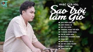 Sao trời làm gió, đẩy con thuyền sang bến người ta, Chờ Trông Ai.. Lk Những Bài Hát Hot Nhất Của Nal