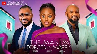 THE MAN I WAS FORCED TO MARRY - DEZA THE GREAT, OKAWA SHAZNAY, KENNETH NWADIKE