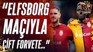 Mehmet Özcan: "Galatasaray, Elfsborg Maçıyla Victor Osimhen Ve Icardi İle Çift Forvete Geçecek"