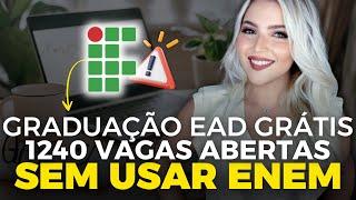 FAÇA uma GRADUAÇÃO EAD GRATUITA em INSTITUTO FEDERAL SEM USAR ENEM | Mari Rel