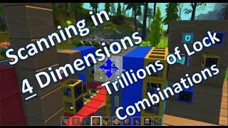 Scrap Mechanic: Scanning in 4 Dimensions - Trillions of Lock Combinations