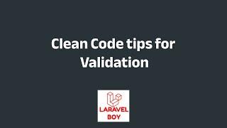 Laravel clean code for validation: 2 tips for best practices