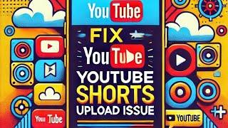 Fix Your YouTube Upload Issues Now! #YouTubeShorts #FixUploadIssue #YouTubeHelp #ShortsNotUploading