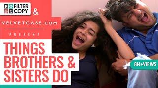 FilterCopy | Things Brothers & Sisters Do | Ft. Mithila Palkar, Veer Rajwant Singh