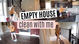 EMPTY HOUSE CLEAN WITH ME  //  NEW EMPTY HOUSE TOUR  //  EXTREME CLEANING MOTIVATION  // SAHM